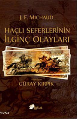 Haçlı Seferlerinin İlginç Olayları