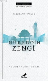 Haçlıların Kabusu: Nureddin Zengî