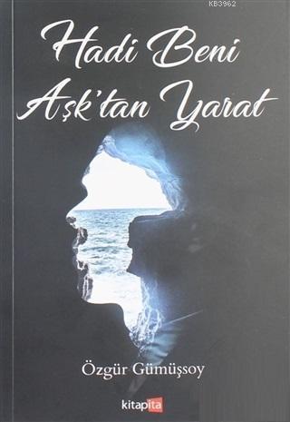 Hadi Beni Aşk'tan Yarat