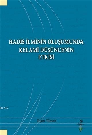 Hadis İlminin Oluşumunda Kelami Düşüncenin Etkisi