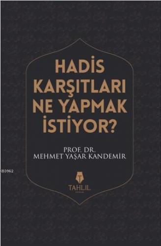 Hadis Karşıtları Ne Yapmak İstiyor?