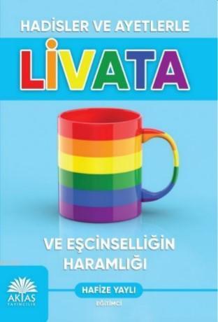 Hadisler ve Ayetlerle Livata ve Eşcinselliğin Haramlığı