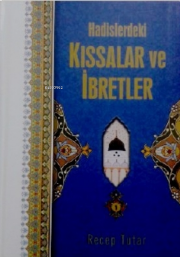 Hadislerdeki Kıssalar ve İbretler