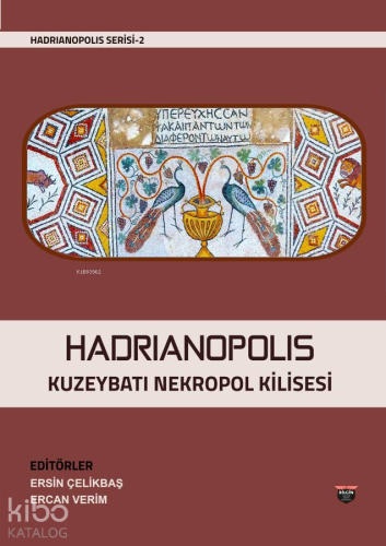 Hadrianopolis Kuzeybatı Nekropol Kilisesi - Hadrianopolis Serisi 2