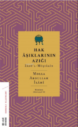 Hak Âşıklarının Azığı;Zâdü’l-Müştâkîn