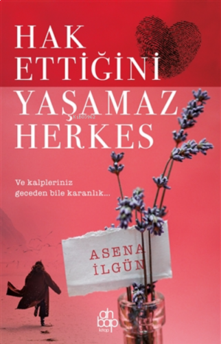 Hak Ettiğini Yaşamaz Herkes