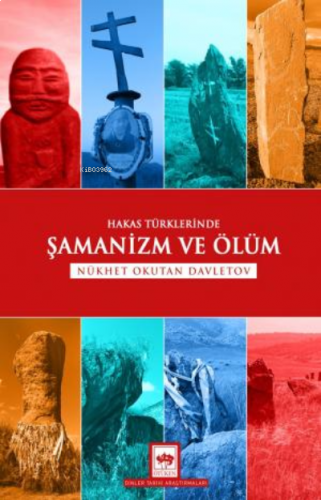 Hakas Türklerinde Şamanizm ve Ölüm