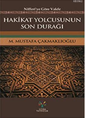 Hakikat Yolcusunun Son Durağı