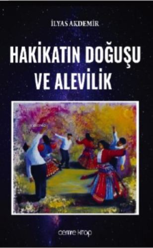 Hakikatın Doğuşu Ve Alevilik