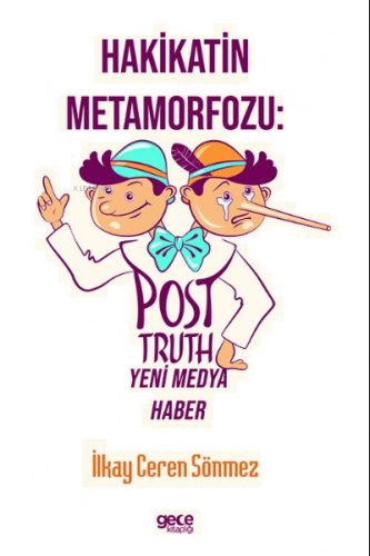 Hakikatin Metamorfozu: Post-Truth Yeni Medya Haber