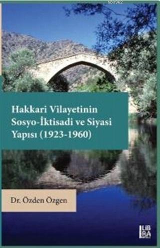 Hakkari Vilayetinin Sosyo-İktisadi ve Siyasi Yapısı (1923 - 1960)