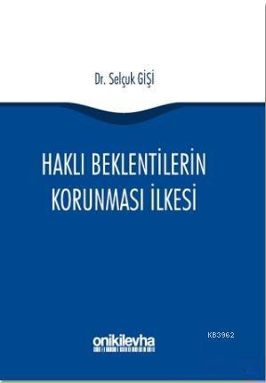 Haklı Beklentilerin Korunması İlkesi