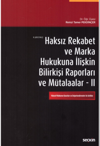 Haksız Rekabet ve Marka Hukukuna İlişkin Bilirkişi Raporları ve Mütala