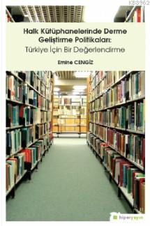 Halk Kütüphanelerinde Derme Geliştirme Politikaları: Türkiye İçin Bir 