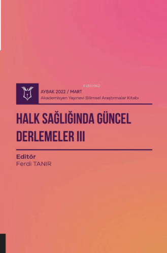 Halk Sağlığında Güncel Derlemeler III ( Aybak 2022 Mart )