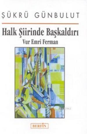 Halk Şiirinde Başkaldırı Vur Emri Ferman