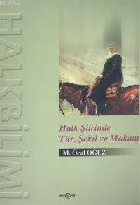 Halk Şiirinde Tür, Şekil ve Makam