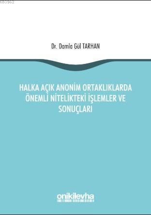 Halka Açık Anonim Ortaklıklarda Önemli Nitelikteki İşlemler ve Sonuçla