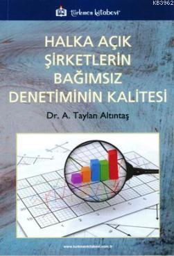 Halka Açık Şirketlerin Bağımsız Denetiminin Kalitesi