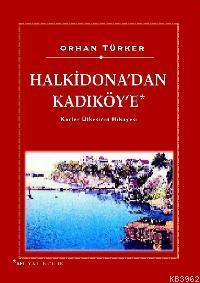 Halkidona"dan Kadıköy'e; Körler Ülkesinin Hikayesi