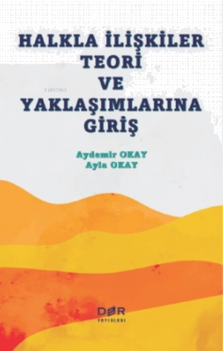 Halkla İlişkiler Teori ve Yaklaşımlarına Giriş