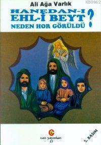 Hanedan-ı Ehl-i Beyt Neden Hor Gürüldü?