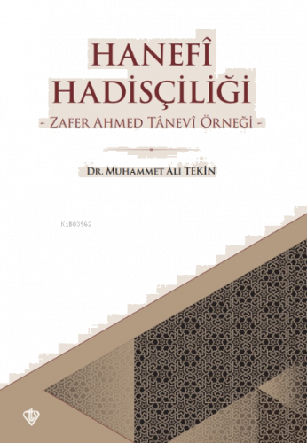 Hanefi Hadisçiliği Zafer Ahmed Tanevi Örneği