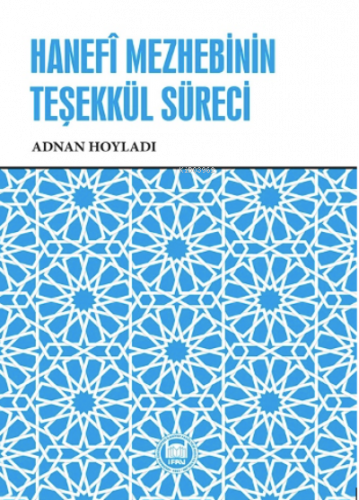 Hanefî Mezhebinin Teşekkül Süreci