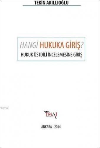 Hangi Hukuka Giriş ?; Hukuk Üstdili İncelemesine Giriş