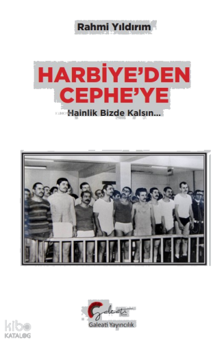 Harbiye’den Cephe’ye;Hainlik Bizde Kalsın
