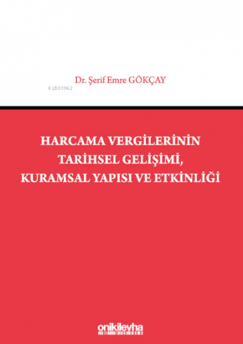 Harcama Vergilerinin Tarihsel Gelişimi, Kuramsal Yapısı ve Etkinliği