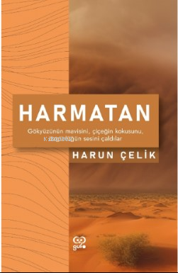 Harmatan;Gökyüzünün Mavisini, Çiçeğin Kokusunu, Özgürlüğün Sesini Çald