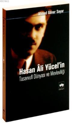 Hasan Ali Yücel'in Tasavvufi Dünyası ve Mevleviliği