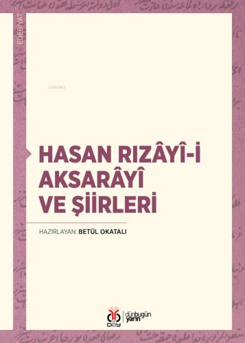 Hasan Rızâyî-i Aksarâyî ve Şiirleri