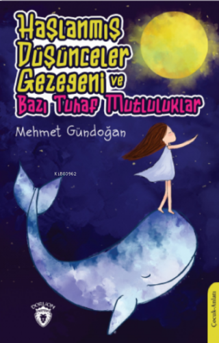 Haşlanmış Düşünceler Gezegeni Ve Bazı Tuhaf Mutluluklar