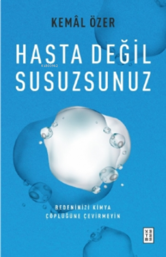 Hasta Değil Susuzsunuz