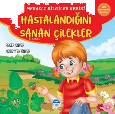 Hastalandığını Sanan Çilekler - Meraklı Bilgiler Serisi