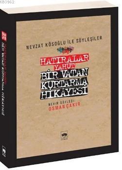 Hatıralar Yahut Bir Vatan Kurtarma Hikayesi