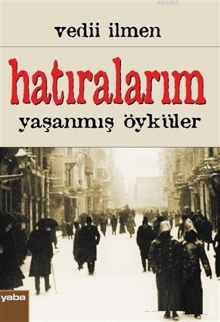 Hatıralarım Yaşanmış Öyküler