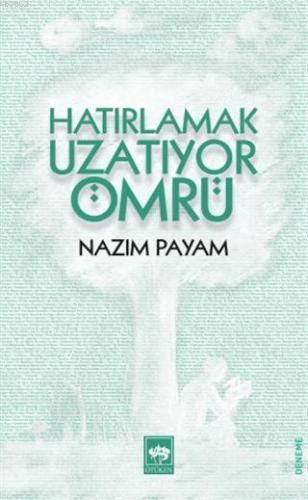 Hatırlamak Uzatıyor Ömrü