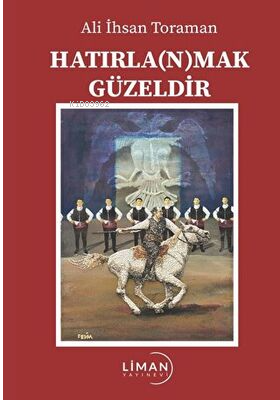 Hatırlanmak Güzeldir