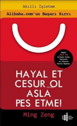 Hayal Et Cesur Ol Asla Pes Etme!