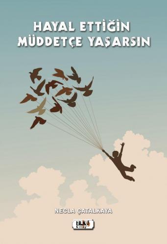 Hayal Ettiğin Müddetçe Yaşarsın