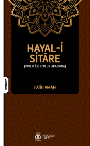 Hayal-i Sitâre;Varlık İle Yokluk Arasında