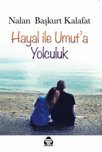 Hayal ile Umut’a Yolculuk