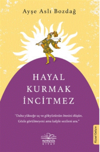 Hayal Kurmak İncitmez