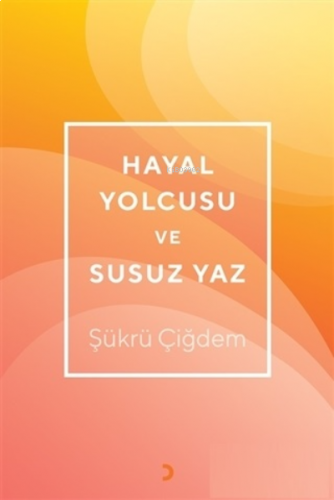 Hayal Yolcusu ve Susuz Yaz