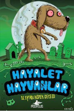 Hayalet Hayvanlar - 3 Uluyan Köpek Gecesi