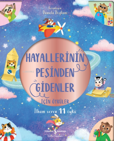 Hayallerinin Peşinden Gidenler İçin Öyküler - İlham Veren 11 Öykü