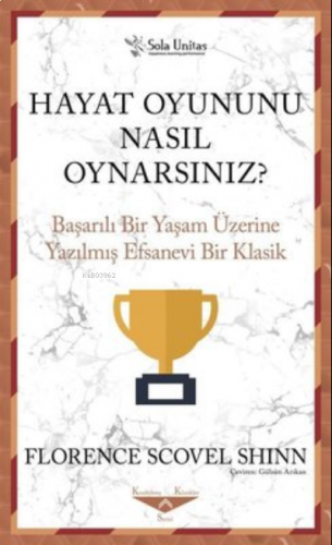 Hayat Oyununu Nasıl Oynarsınız? ;Başarılı Bir Yaşam Üzerine Yazılmış E